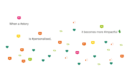 Personalised stories are more impactful