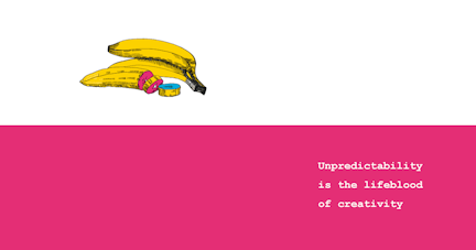 Unpredictability is lifeblood of creativity